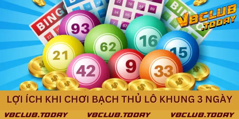 Bạch thủ lô khung 3 ngày mang đến nhiều lợi ích cho cược thủ