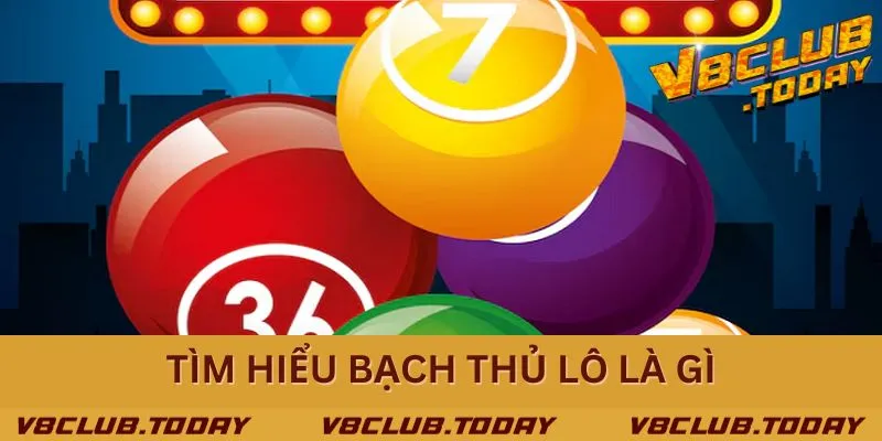 Khám phá chi tiết về bạch thủ lô là gì