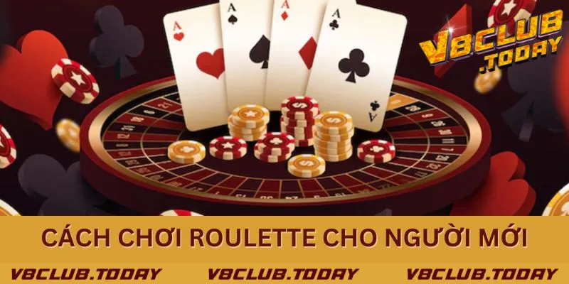 Chia sẻ cách chơi Roulette chi tiết cho tân binh
