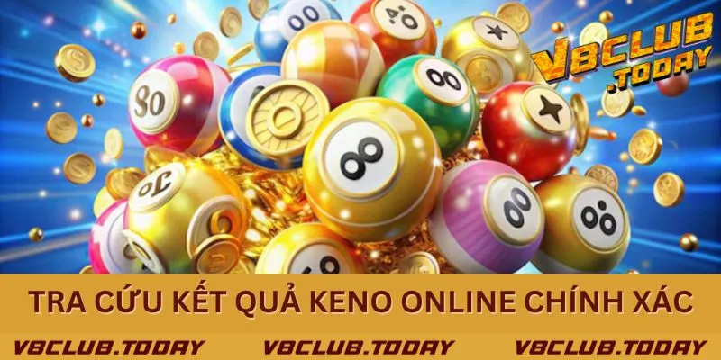 Kinh nghiệm tra cứu kết quả Keno Vietlott online chuẩn xác
