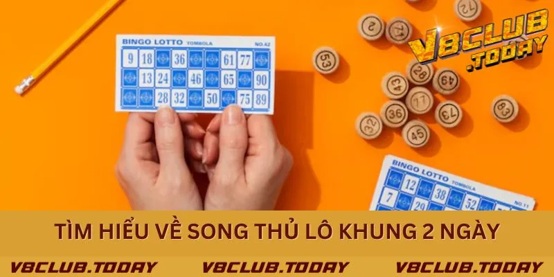 Tìm hiểu về song thủ lô nuôi khung 2 ngày
