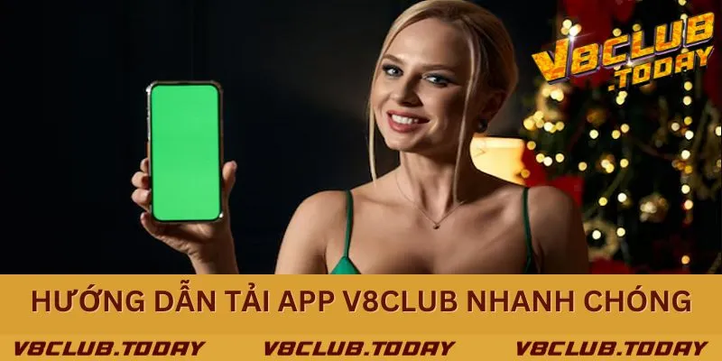 Chia sẻ cách tải app V8club đơn giản, nhanh chóng và an toàn