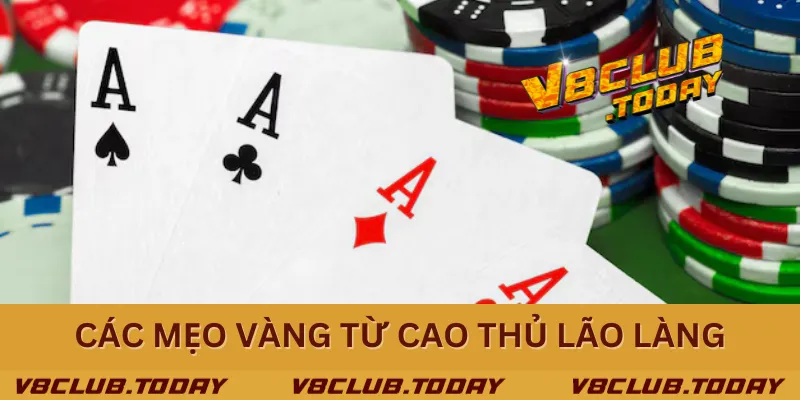 Các mẹo vàng từ cao thủ lão làng Các mẹo vàng từ cao thủ lão làng