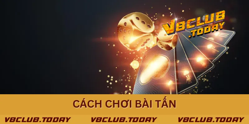 Cách Chơi Bài Tấn Đầy Đủ & Cẩm Nang 3 Mẹo Chơi Bài Tấn Bất Bại Từ Chuyên Gia