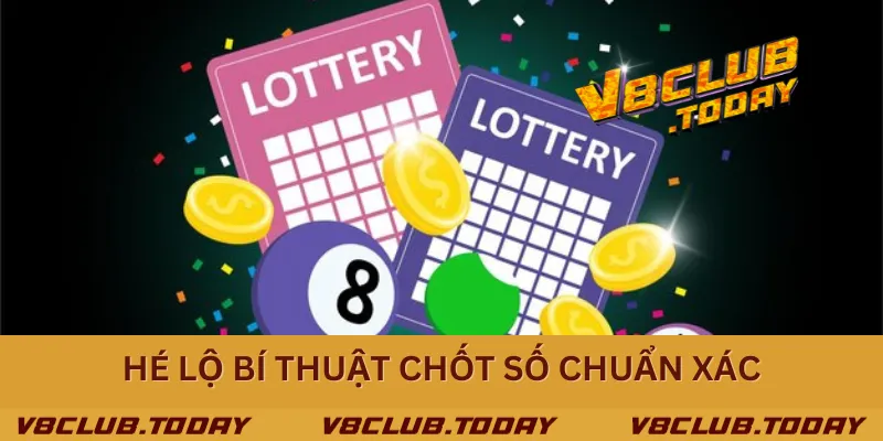 Hé lộ bí thuật chốt số chuẩn xác Hé lộ bí thuật chốt số chuẩn xác