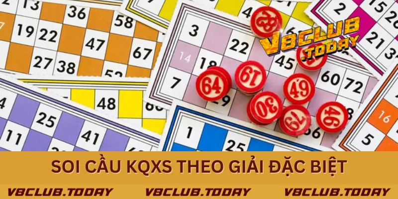 Kỹ thuật soi cầu KQXS theo giải đặc biệt
