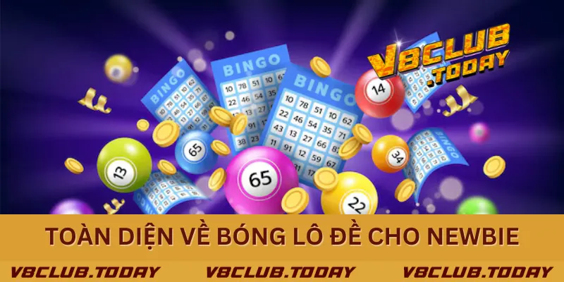 Toàn diện về bóng lô đề cho newbie Toàn diện về bóng lô đề cho newbie